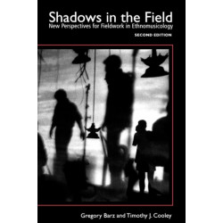 Shadows in the Field: New Perspectives for Fieldwork in Ethnomusicology