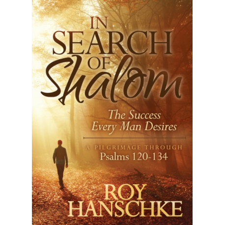 In Search of Shalom: The Success Every Man Desires