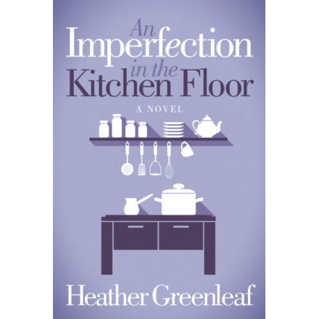 An Imperfection in the Kitchen Floor