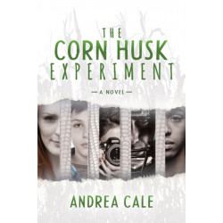 The Corn Husk Experiment: A Novel