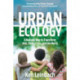 Urban Ecology: A Natural Way to Transform Kids, Parks, Cities, and the World