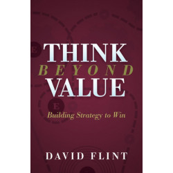 Think Beyond Value: Building Strategy to Win