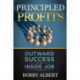 Principled Profits: Outward Success Is an Inside Job