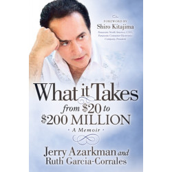 What it Takes... From $20 to $200 Million: Jerry Azarkman's Memoir