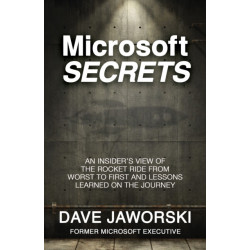 Microsoft Secrets: An Insider's View of the Rocket Ride from Worst to First and Lessons Learned on the Journey