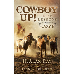 Cowboy Up!: Life Lessons from the Lazy B