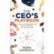 The CEO's Playbook: Turning the Employees You Have into the Dream Team You Always Wanted
