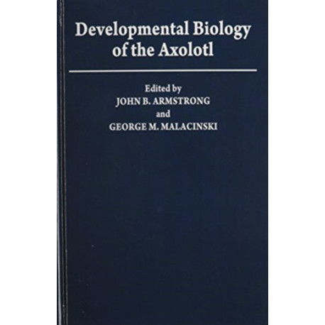 Developmental Biology of the Axolotl