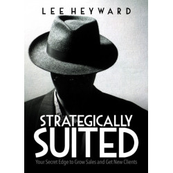 Strategically Suited: Your Secret Edge to Grow Sales and Get New Clients