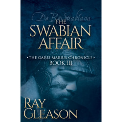 The Swabian Affair: Book III of the Gaius Marius Chronicle