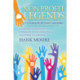Non-Profit Legends: Comprehensive Reference on Community Service, Volunteerism, Non-Profits and Leadership For Humanity and Good Citizenship