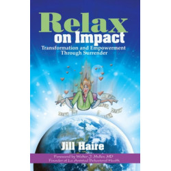 Relax on Impact: Transformation and Empowerment Through Surrender