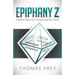 Epiphany Z: Eight Radical Visions for Transforming Your Future