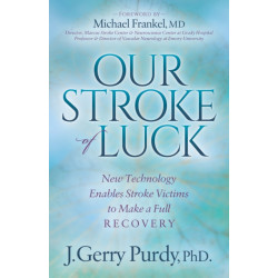 Our Stroke of Luck: New Technology Enables Stroke Victims to Make a Full Recovery