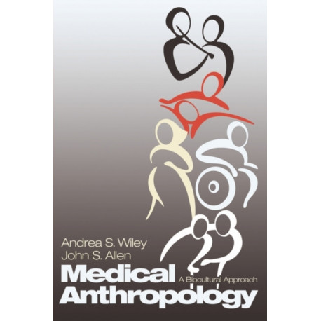 Medical Anthropology: A Biocultural Approach