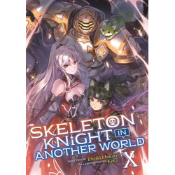 Skeleton Knight in Another World (Light Novel) Vol. 10