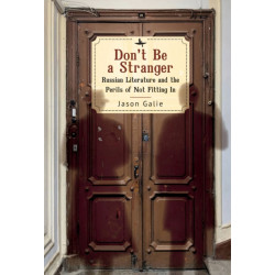 Don't Be a Stranger: Russian Literature and the Perils of Not Fitting In