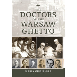The Doctors of the Warsaw Ghetto