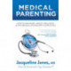 Medical Parenting: How to Navigate Health, Wellness & the Medical System with Your Child