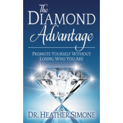 The Diamond Advantage: Promote Yourself Without Losing Who You Are