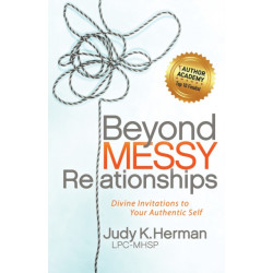 Beyond Messy Relationships: Divine Invitations to Your Authentic Self