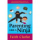 Parenting Like a Ninja: An Autism Mom's Guide to Professional Productivity