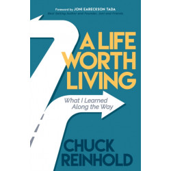 A Life Worth Living: What I Learned Along the Way