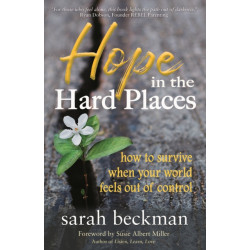 Hope in the Hard Places: How to Survive When Your World Feels Out of Control