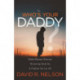 Who's Your Daddy?: Bible-Based Stories Showing God As A Father for Us All