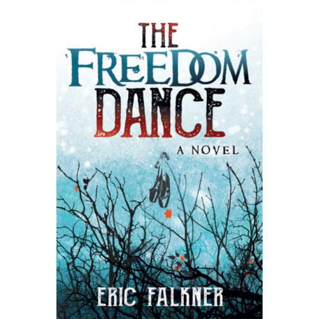 The Freedom Dance: A Novel