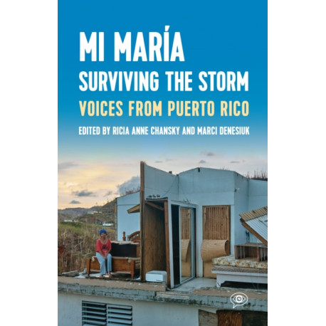 Mi Mara: Surviving the Storm: Voices from Puerto Rico.