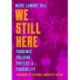 We Still Here: Pandemic, Policing, Protest, and Possibility