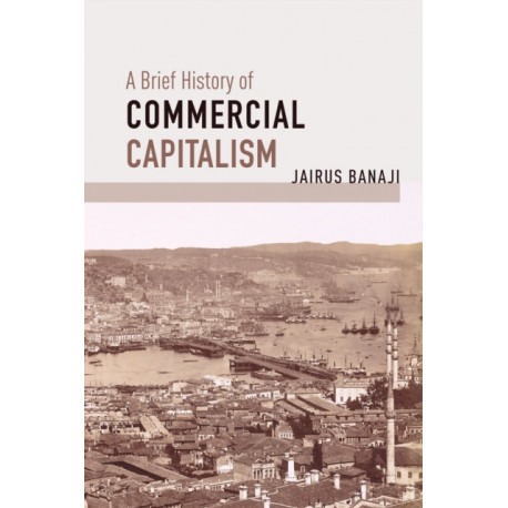 A Brief History of Commercial Capitalism