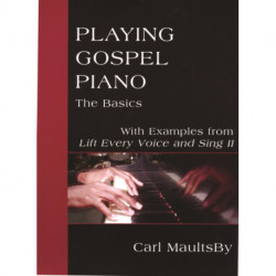 Playing Gospel Piano: The Basics: With Examples from Lift Every Voice and Sing II