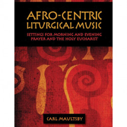 Afro-Centric Liturgical Music: Morning Prayer, Evensong, St. Luke Mass for Healing, St. Mary Mass