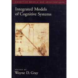 Integrated Models of Cognitive Systems