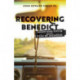 Recovering Benedict: Twelve-Step Living and the Rule of Benedict