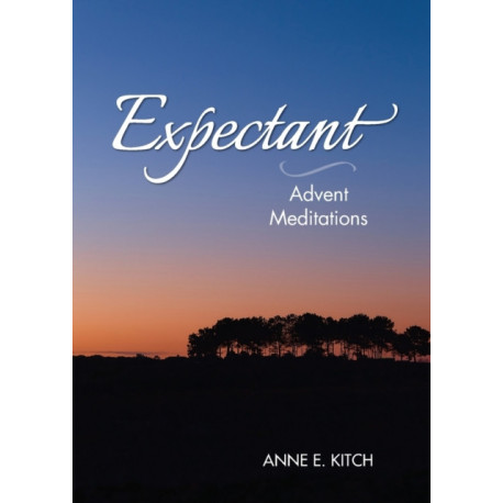 Expectant: Advent Meditations