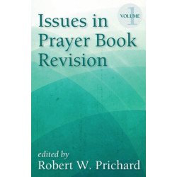 Issues in Prayer Book Revision: Volume 1