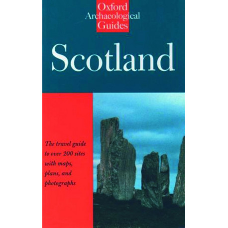 Scotland: An Oxford Archaeological Guide