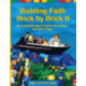 Building Faith Brick by Brick II: An Imaginative Way to Explore the Parables with God’s People