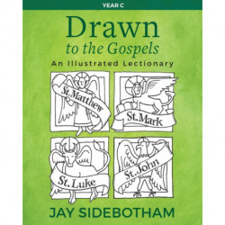 Drawn to the Gospels: An Illustrated Lectionary (Year C)