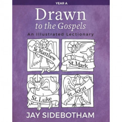 Drawn to the Gospels: An Illustrated Lectionary (Year A)