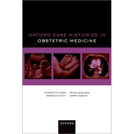 Oxford Case Histories in Obstetric Medicine