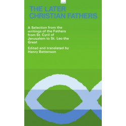 The Later Christian Fathers: A Selection from the Writings of the Fathers from St Cyril of Jerusalem to St Leo the Great