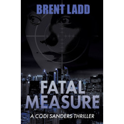 Fatal Measure: A Codi Sanders Thriller