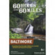 60 Hikes Within 60 Miles: Baltimore: Including Anne Arundel, Baltimore, Carroll, Harford, and Howard Counties