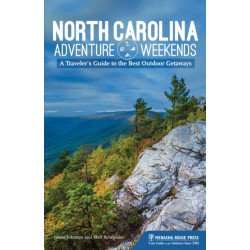 North Carolina Adventure Weekends: A Traveler's Guide to the Best Outdoor Getaways