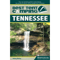 Best Tent Camping: Tennessee: Your Car-Camping Guide to Scenic Beauty, the Sounds of Nature, and an Escape from Civilization