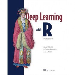 Deep Learning with R, Second Edition